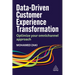 Data-Driven Customer Experience Transformation: Optimize Your Omnichannel Approach