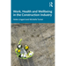 Work, Health and Wellbeing in the Construction Industry