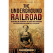 The Underground Railroad: An Enthralling Overview of the Secret Path to Freedom for African Americans during the 19th Century