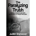 The Paralyzing Truth: Finding Strength and Hope in the Midst of Tragedy and Grief