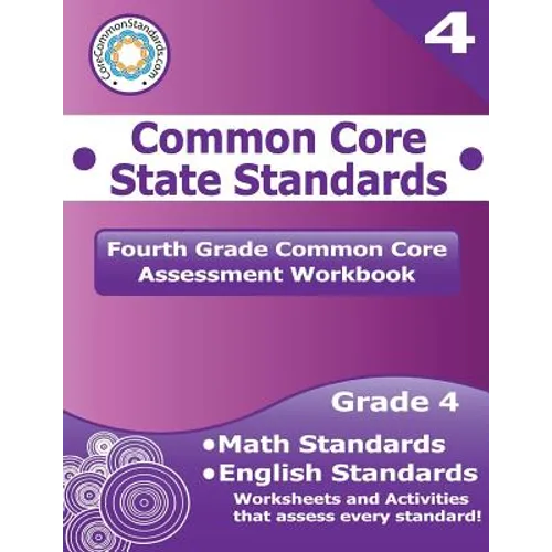 Fourth Grade Common Core Assessment Workbook: Common Core State Standards