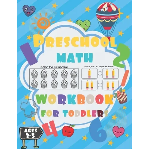 Preschool Math Workbook for Toddlers ages 3-5: Preschool Math Workbook for kids, Number Writing Practice Book, Worksheets, Fun with Numbers, Write Num