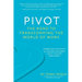 Pivot: The Road to Transforming the World of Work