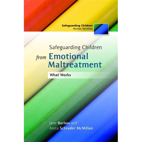 Safeguarding Children from Emotional Maltreatment: What Works