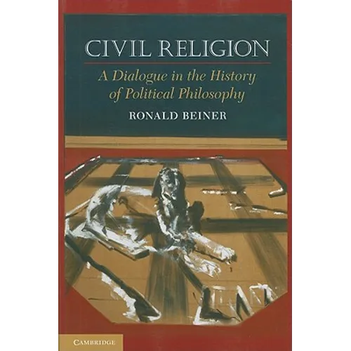 Civil Religion: A Dialogue in the History of Political Philosophy