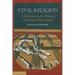 Civil Religion: A Dialogue in the History of Political Philosophy