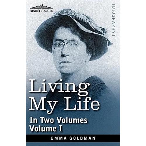 Living My Life, in Two Volumes: Vol. I