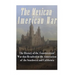The Mexican-American War: The History of the Controversial War that Resulted in the Annexation of the Southwest and California