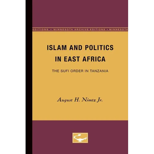 Islam and Politics in East Africa: The Sufi Order in Tanzania