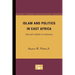 Islam and Politics in East Africa: The Sufi Order in Tanzania