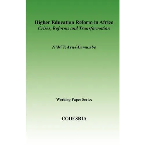 Higher Education in Africa. Crises, Reforms and Transformation