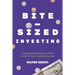 Bite-Sized Investing: A Complete (and Jargon-free) Guide To Your Investing Success