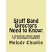 Stuff Band Directors Need to Know: a practical repair guide for everyday problems