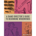 A Band Director's Guide to Beginning Woodwinds