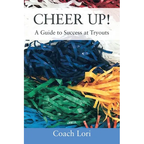 CHEER UP! A Guide to Success at Tryouts