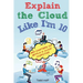 Explain the Cloud Like I'm 10