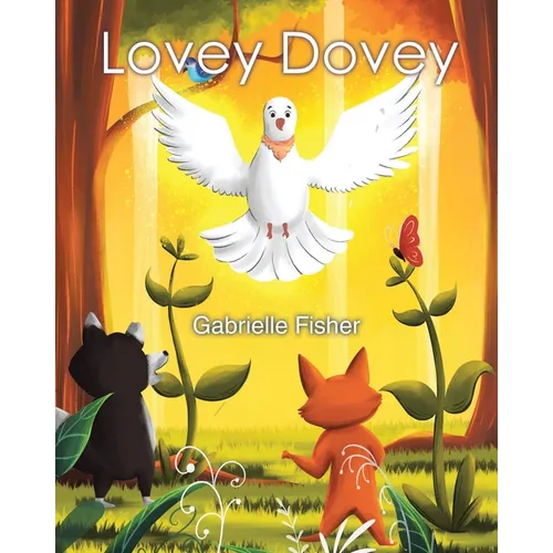 Lovey Dovey: a children's book about connection, love, peace and giving