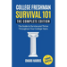 College Freshman Survival 101: The Complete Edition: The Guide to Survive and Thrive Throughout Your College Years