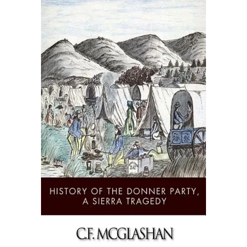 History of the Donner Party, a Tragedy of the Sierra