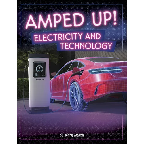 Amped Up!: Electricity and Technology