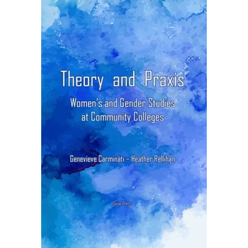 Theory and Praxis: Women's and Gender Studies at Community Colleges