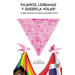 Pájaros, lesbianas y queers...¡a volar!: An LGBTQ+ Anthology of Dominican Transnational Writers