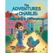 The ADVENTURES of CHARLIE: Delighting in Differences: Whimsical Tales Based on the Real Life Experiences of a Child Navigating Through Life with