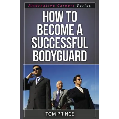 How To Become A Successful Bodyguard