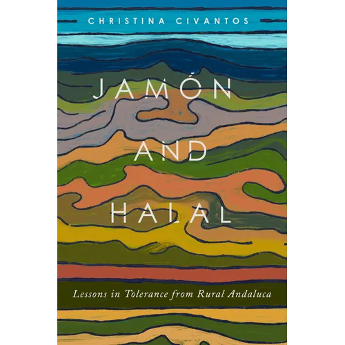 Jamón and Halal: Lessons in Tolerance from Rural Andalucía