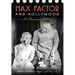 Max Factor and Hollywood: A Glamorous History