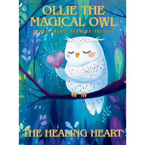 Ollie the Magical Owl: The Healing Heart