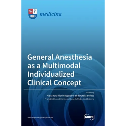 General Anesthesia as a Multimodal Individualized Clinical Concept