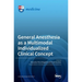 General Anesthesia as a Multimodal Individualized Clinical Concept