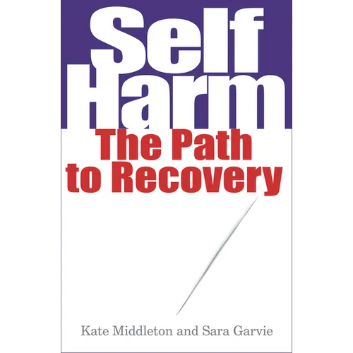 Self Harm: The Path to Recovery