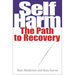 Self Harm: The Path to Recovery