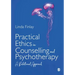 Practical Ethics in Counselling and Psychotherapy: A Relational Approach