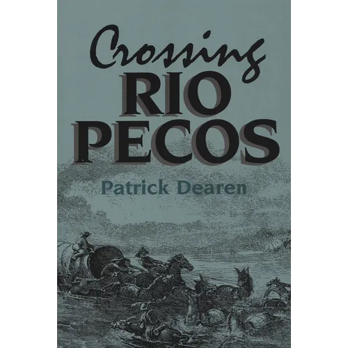 Crossing Rio Pecos: Volume 16