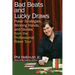 Bad Beats and Lucky Draws: Poker Strategies, Winning Hands, and Stories from the Professional Poker Tour