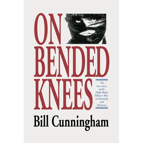 On Bended Knees The Night Rider Story