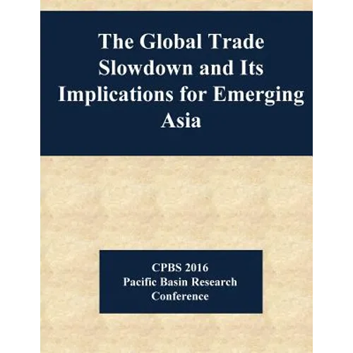 The Global Trade Slowdown and Its Implications for Emerging Asia