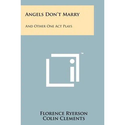 Angels Don't Marry: And Other One Act Plays