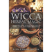 Wicca Herbal Magic: A Beginner's Guide to Practicing Wiccan Herbal Magic, with Simple Herb Spells