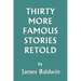 Thirty More Famous Stories Retold (Yesterday's Classics)