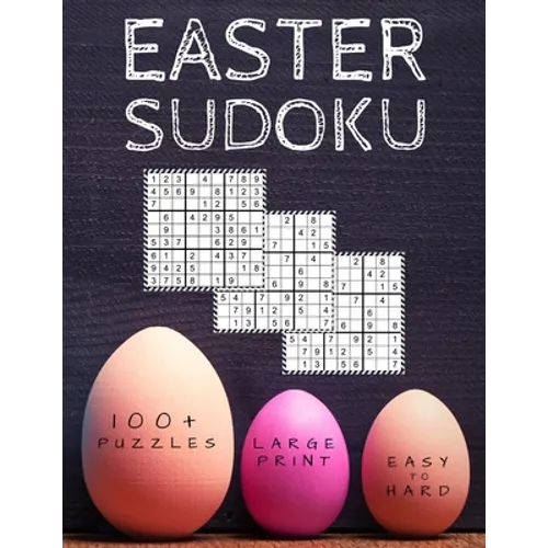 Easter Sudoku: 100+ Eggciting Easy to Hard Level Puzzles in Large Print - Perfect Easter Gift for Sudoku Lovers