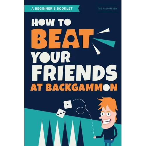 How to Beat Your Friends at Backgammon