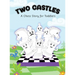 Two Castles: A Chess Story for Toddlers
