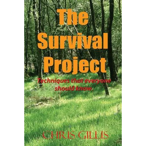 The Survival Project: Techniques that everyone should know!