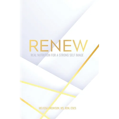 Renew: Real Nutrition for a Strong Self Image