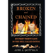 Broken and Chained: My First Thirty Days in the Hell Called Detox