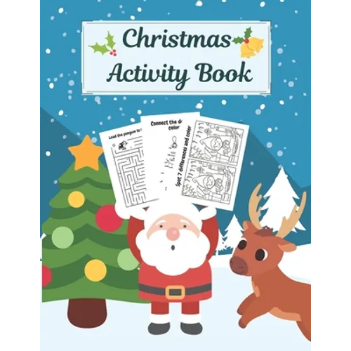 Christmas Activity Book: Creative Holiday Kids Workbook: Mazes, Dot to Dot Puzzles, Word Search, Find the Difference, Cut, Color and Draw! For Childre